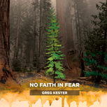 Greg Kester No Faith In Fear